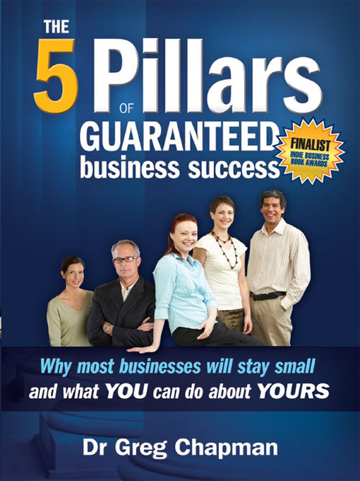 Title details for The 5 Pillars of Guaranteed Business Success by Greg Chapman - Available